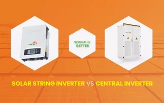 Which is Better - Solar String Inverter VS Central Inverter