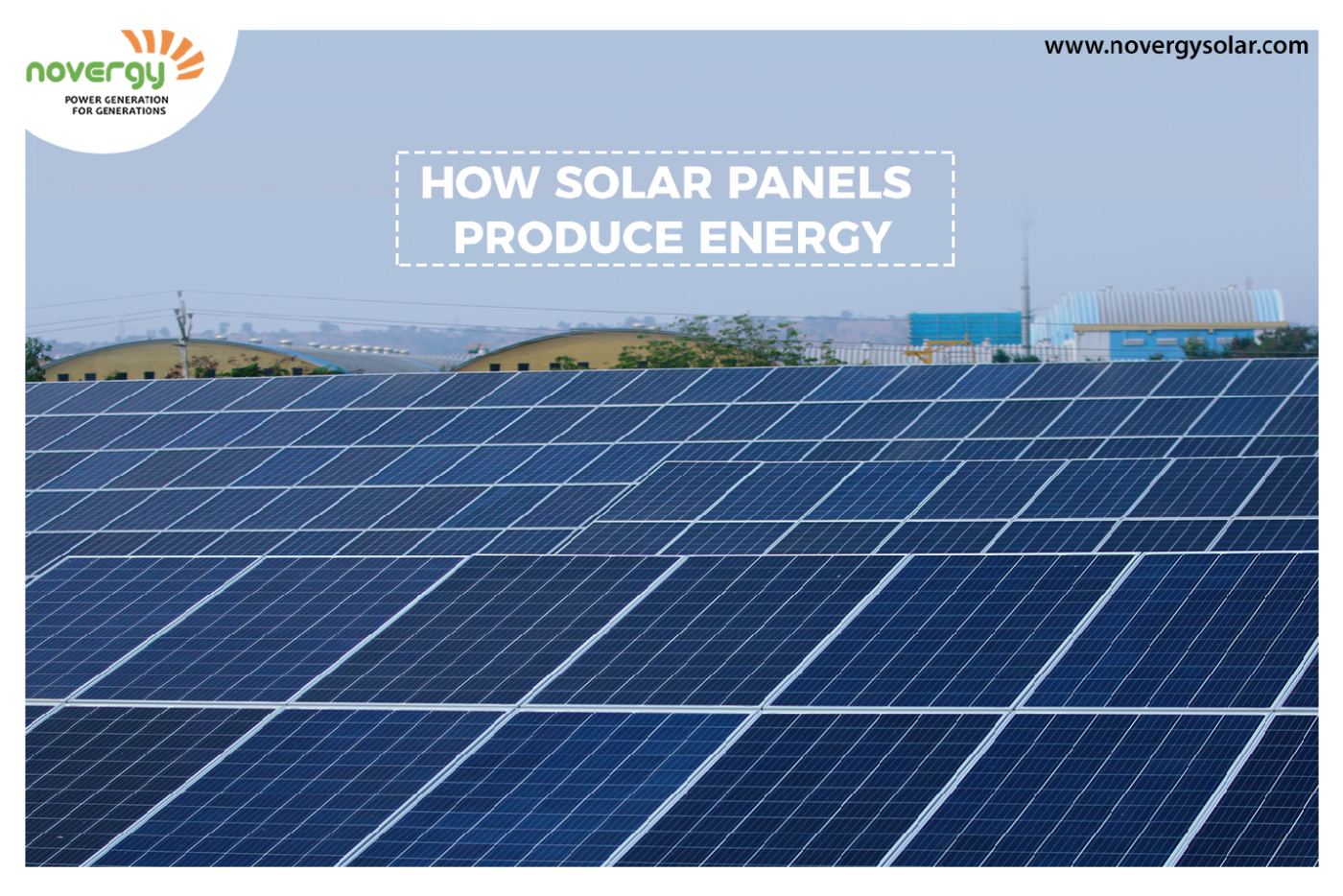 How Solar Panels Produce Energy Light Or Heat Novergy Solar