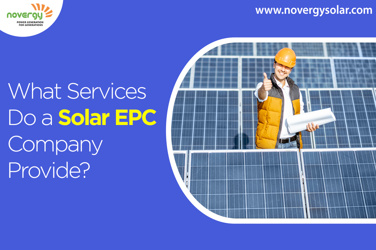 What Is A Solar EPC Company And What Do They Do Novergy Solar