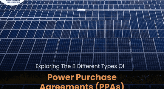 Exploring The 8 Different Types Of Power Purchase Agreements (PPAs)